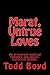 Marat, Untrue Loves by Todd Boyd