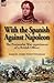 With the Spanish Against Napoleon: the Peninsular War experiences of a British Officer