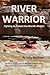 River Warrior: Fighting to Protect the World's Rivers