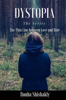 Dystopia: The Thin Line between Love and Hate