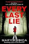 Every Last Lie by KUBICA MARY Every Last Lie by KUBICA MARY
