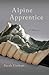 Alpine Apprentice (Crux: The Georgia Series in Literary Nonfiction Ser.)