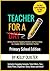Teacher for a Day: Getting Started, Engaging Students and Succeeding as a Supply, Relief or Substitute Teacher