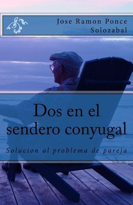 Dos en el sendero conyugal. Segunda edicion (Spanish Edition)