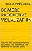 Be More Productive Visualization: Powerful Daily Visualization Hypnosis to Condition Your Subconsious Mind to Achieve the Ultimate Success