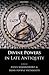 Divine Powers in Late Antiquity