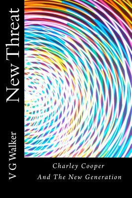 New Threat: Charley Cooper And The New Generation (The Adventures Of Charley Cooper)