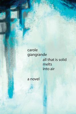 All That Is Solid Melts Into Air (Inanna Poetry & Fiction Series, 0)