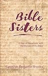 Bible Sisters: A Year of Devotions with the Women of the Bible