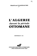 L'Algérie durant la période ottomane