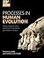 Processes in Human Evolution: The journey from early hominins to Neanderthals and modern humans