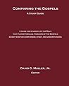 Comparing the Gospels: A Study Guide Comparing the Gospels: A Study Guide
