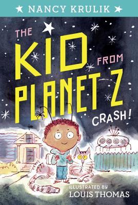 Crash! (The Kid From Planet Z, #1)