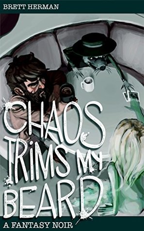 Chaos Trims My Beard (Kindle Edition)