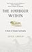 The Harbour Within: A Book of Simple Spirituality