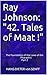 Ray Johnson: "42. Tales of Maat !": The Foundation of the Laws of the Pharaoh's Part 2 (42.Tales of Maat)