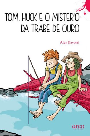 Tom, Huck e o misterio da trabe de ouro