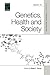 Genetics, Health, and Socie...