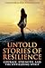 Untold Stories of Resilience: Courage, Strength, and the Unyielding Spirit. (Authors Without Boundaries)
