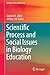 Scientific Process and Social Issues in Biology Education (Springer Texts in Education)