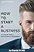 HOW TO START A BUSINESS: 12 IDEAS FOR A SUCCESSFUL BUSINESS