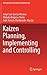 Kaizen Planning, Implementing and Controlling (Management and Industrial Engineering)