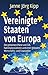 Vereinigte Staaten von Europa: Die geheimen Pläne von CIA, Nationalsozialisten und einer globalen Wirtschafts- und Finanzelite (German Edition)