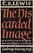 The Discarded Image: An Introduction to Medieval and Renaissance Literature