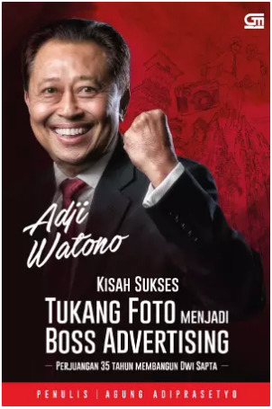 Kisah Sukses Tukang Foto menjadi Boss Advertising: Pengalaman 35 tahun Membangun Dwi Sapta