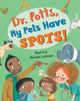Dr. Potts, My Pets Have Spots! (Hardcover)