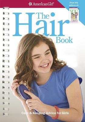 The Hair Book: Care & Keeping Advice for Girls (American Girl® Wellbeing)