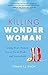 Killing Wonder Woman: Setti...