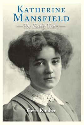 Katherine Mansfield - The Early Years (KATHERINE MANSFIELD STUDIES EUP SERIES)