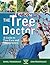 The Tree Doctor: A Guide to Tree Care and Maintenance