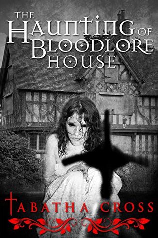 The Haunting of Bloodlore House (Kindle Edition)