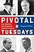 Pivotal Tuesdays: Four Elections That Shaped the Twentieth Century