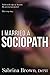 I Married a Sociopath by Sabrina Brown I Married a Sociopath by Sabrina Brown