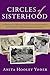 Circles of Sisterhood: A History of Mission, Service, and Fellowship in Mennonite Women's Organizations (Studies in Anabaptist and Mennonite History)