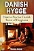 Danish Hygge: How to Practice Danish Secret of Happiness