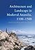 Architecture and Landscape in Medieval Anatolia, 1100-1500