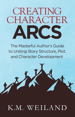 Creating Character Arcs (Helping Writers Become Authors, #7)