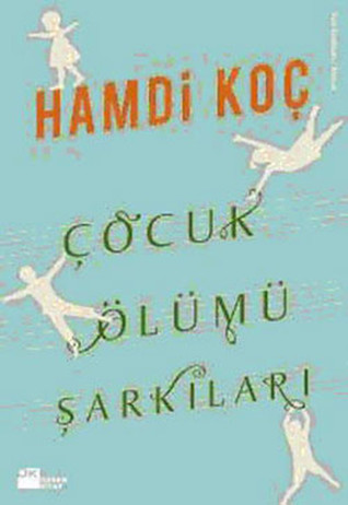 Çocuk Ölümü Şarkıları (Paperback)