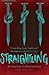 Straightling: The True Story of a Throwaway Teen