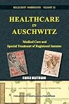 Healthcare in Auschwitz: Medical Care and Special Treatment of Registered Inmates