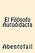 El Filosofo Autodidacta (Spanish Edition)