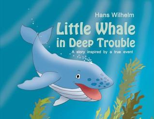 Little Whale in Deep Trouble: A Story Inspired by a True Event (Hardcover)