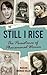 Still I Rise by Marlene Wagman-Geller