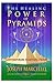 The Healing Power of Pyramids: Exploring Scalar Energy Forms for Health, Healing & Spiritual Awakening (The Flanagan Revelations Book 5)