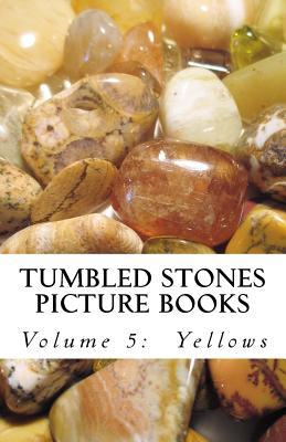 Tumbled Stones Picture Books Volume 5: Yellows