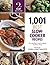 1,001 Best Slow-Cooker Recipes: The Only Slow-Cooker Cookbook You'll Ever Need (1,001 Best Recipes)